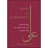 justice and remembrance introducing the spirituality of imam ali
