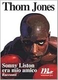 Sonny Liston era mio amico