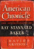 American Chronicle: The Autobiography of Ray Stannard Baker