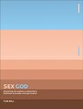 Sex God: Exploring the Endless Connections Between Sexuality And Spirituality