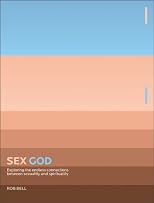 Sex God: Exploring the Endless Connections Between Sexuality And Spirituality