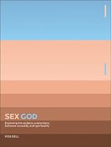 Sex God: Exploring the Endless Connections between Sexuality and Spirituality