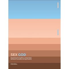 Sex God: Exploring the Endless Connections between Sexuality and Spirituality
