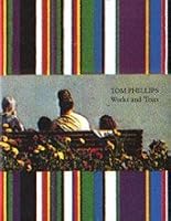 Tom Phillips: Works and Texts