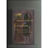 The Counterfeit Kingdom ... a false principality with a powerless king