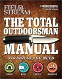 The Total Outdoorsman Manual (Field & Stream)   [TOTAL OUTDOORSMAN MANUAL (FIEL] [Hardcover]