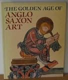The Golden Age of Anglo-Saxon Art