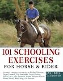 101 Schooling Exercises: For Horse and Rider