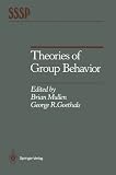 Theories of Group Behavior (Springer Series in Social Psychology)