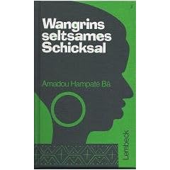 Wangrins seltsames Schicksal: Oder die listigen R�nke eines afrikanischen Dolmetschers