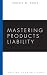 Book Mastering Products Liability (Mastering)