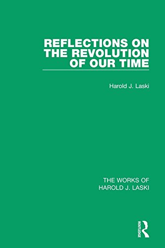 Reflections on the Revolution of our Time (Works of Harold J. Laski) (The Works of Harold J. Laski)