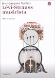 Lévi-Strauss musicista. Musica e mitologia (La cultura)