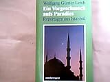 Produkt-Bild: Ein Vorgeschmack aufs Paradies. Reportagen aus Istanbul.
