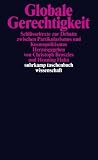 Produkt-Bild: Globale Gerechtigkeit: Schl&uuml;sseltexte zur Debatte zwischen Partikularismus und Kosmopolitismus (suhrkamp taschenbuch wissenschaft)