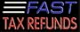 Fast Tax Refunds Outdoor Neon Sign 13 x 32