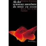 Als der Schmerz aufh�rte die Seele zu essen: Mein Tor in die Freiheitvon "Christina Didszun"