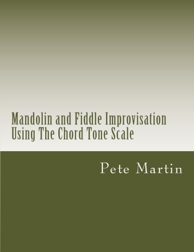 Mandolin and Fiddle Improvisation Using The Chord Tone Scale