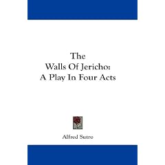 The Walls Of Jericho: A Play In Four Acts