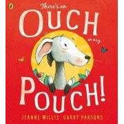 There's an Ouch in My Pouch!