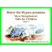 Harry the Hypno-potamus: More Metaphorical Tales for Children