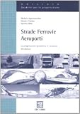 Strade, ferrovie, aeroporti. La progettazione geometrica in sicurezza (Edilizia. Quaderni per la progettazione)