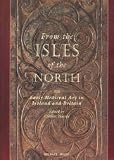 From the isles of the North : early medieval art in Ireland and Britain : proceedings of the third International Conference on Insular Art, held in the Ulster Museum, Belfast, 7-11 April, 1994