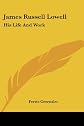James Russell Lowell: His Life And Work