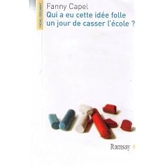 Qui a eu cette id�e folle un jour de casser l'�cole ?