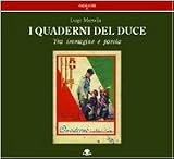 I quaderni del Duce: Tra immagine e parola (Cataloghi) (Italian Edition)