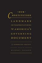 Our Constitution: Landmark Interpretations of America&acirc;(TM)s Governing Document