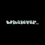 Whatever - Silver Sparkle - Sayings and Quotes Women's Cut T-Shirt
