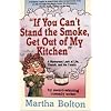 If You Can't Stand The Smoke, Get Out Of My Kitchen: A Humorous Look at Life, Church, and the Family