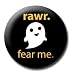RAWR FEAR ME Cute Halloween Ghost PINBACK BUTTON 1.25" Pin / Badge RAWR FEAR ME Cute Halloween Ghost PINBACK BUTTON 1.25" Pin / Badge