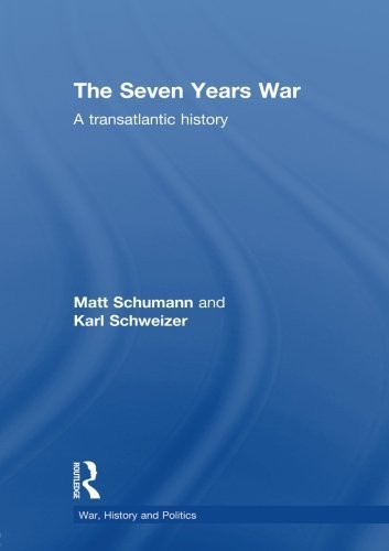 The Seven Years War: A Transatlantic History (War, History and Politics) by Matt Schumann (2008-05-16)