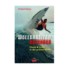 Wellenreiten reloaded: Flows & Turns in der gr�nen Welle