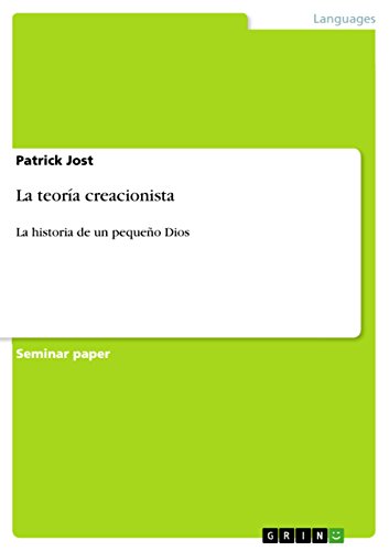La teoría creacionista: La historia de un pequeño Dios (Spanish Edition)