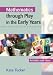 Mathematics Through Play in the Early Years: Activities and Ideas
