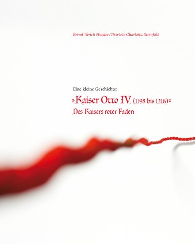 Braunschweig Stadtmarketing GmbH Kaiser Otto IV. (1198-1218) Des Kaisers roter Faden