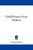 Child-Pictures from Dickens