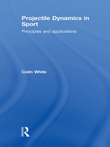 Projectile Dynamics in Sport: Principles and Applications