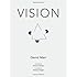 Vision: A Computational Investigation into the Human Representation and Processing of                 Visual Information