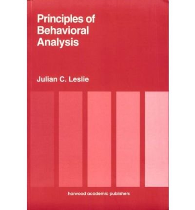 [(Principles of Behavioural Analysis)] [Author: Julian Leslie] published on (September, 1996)