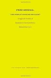 Free Speech, "The People`s Darling Privilege": Struggles for Freedom of Expression in American History (Constitutional Conflicts)