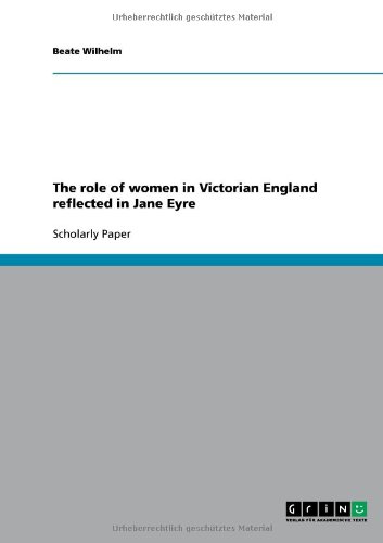 Grin Verlag The role of women in Victorian England reflected in Jane Eyre