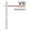 Fachrechnen: Grundwissen f�r Zahntechniker