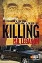 Killing Mr. Lebanon: The Assasination of Rafik Hariri and its Impact on the Middle East
