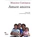 Amare ancora. Genitori e figli nel mondo di oggi e di domani