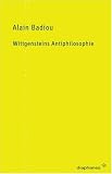 Wittgensteins Antiphilosophie - Alain Badiou