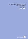 An Essay Concerning Human Understanding: (V.2 ) (1894)